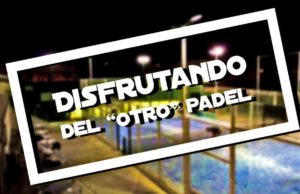 Disfrutando del "otro" pádel