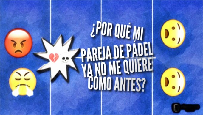 ¿Por qué mi pareja de pádel ya no me quiere como antes? no siempre es el rival con el que no hay feeling, porque a veces el idilio se acaba y te preguntas, "¿Por qué mi pareja de pádel ya no me quiere como antes?".