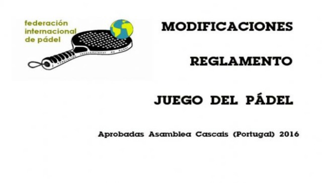 Modificaciones del Reglamento de Juego del Pádel modificaciones en el reglamento del pádel