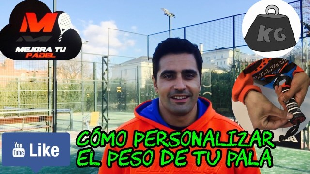 Mejora tu Padel: Cómo personalizar el peso de tu pala