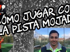Mejora tu Padel: Cómo jugar con la pista mojada Mejora tu Padel