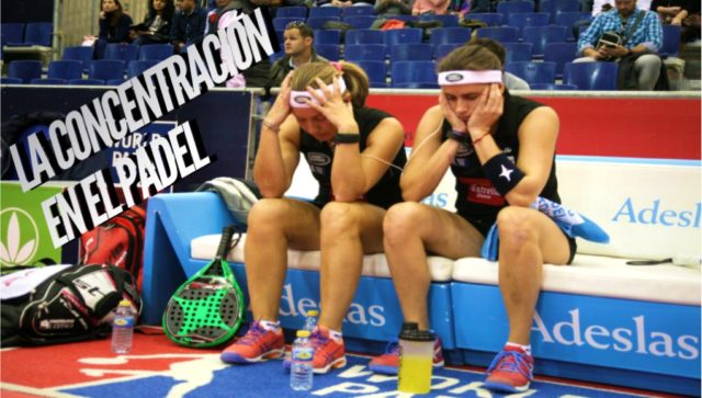 La concentración en el pádel La concentración en el pádel