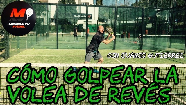Mejora tu Padel: Cómo golpear la volea de revés en pádel, con Juanjo Gutiérrez