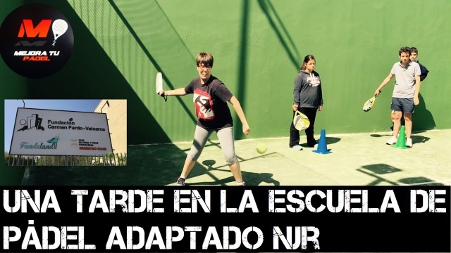 Una Tarde en la Escuela de Pádel Adaptado NJR