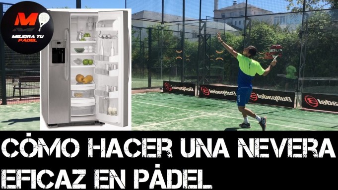 Cómo hacer una nevera eficaz en pádel