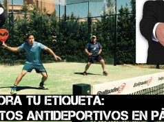 Mejora tu etiqueta en pádel: Gestos antideportivos