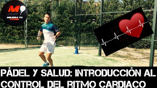 Pádel y salud: introducción al control del ritmo cardiaco