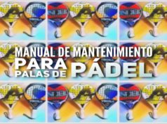 Manual de instrucciones para el mantenimiento de las palas de pádel Mantenimiento de las palas de pádel