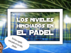 Los niveles hinchados en el pádel amateur