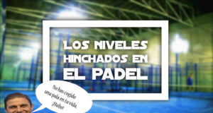 Los niveles hinchados en el pádel amateur