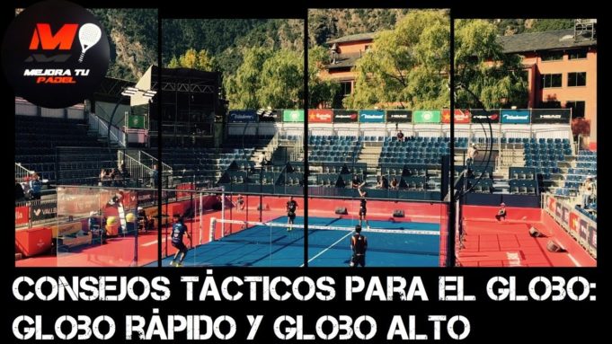 Consejos tácticos para el globo de pádel: Globo rápido y globo alto