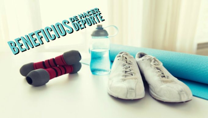 Beneficios de hacer deporte Beneficios de hacer deporte