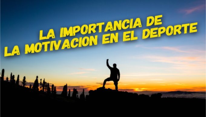 La importancia de la motivación en el deporte La importancia de la motivación en el deporte