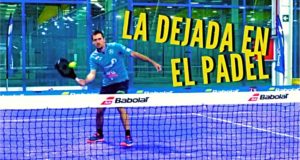 La dejada en el pádel: El arte del engaño