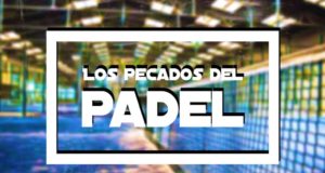 Los pecados del pádel