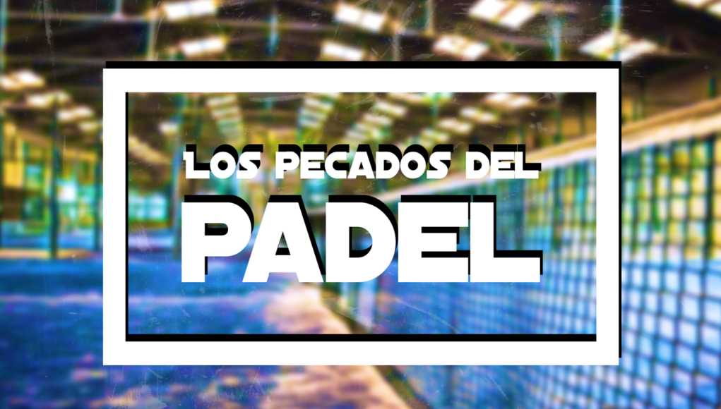 PecadosPadel Los pecados del pádel