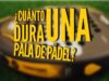 ¿Cuánto dura una pala de pádel?