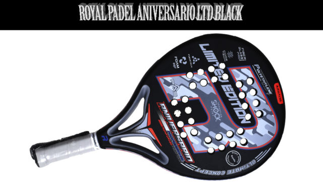 Royal Padel Aniversario LTD Black, análisis detallado de un arma descomunal