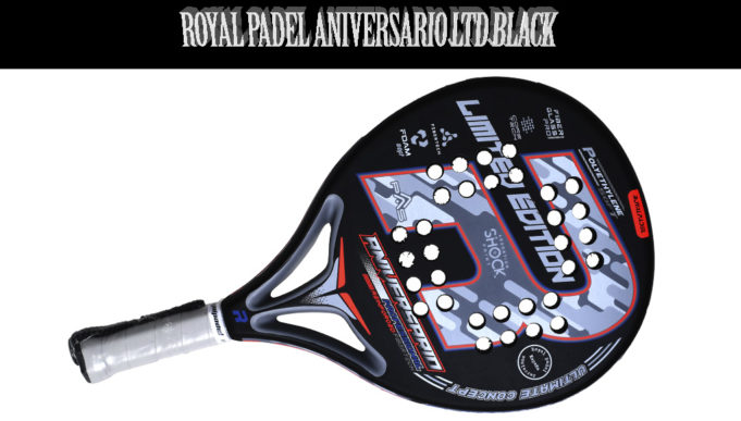 Royal Padel Aniversario LTD Black, análisis detallado de un arma descomunal Royal Padel Aniversario LTD Black, análisis detallado de un arma descomunal