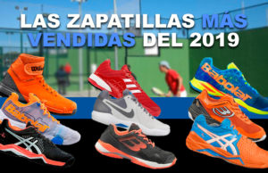 Las zapatillas de pádel más vendidas del 2019 Las zapatillas de pádel más vendidas del 2019
