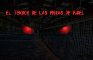 El terror de las pistas de pádel