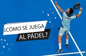 ¿Cómo se juega al pádel? ¿Cómo se juega al pádel?