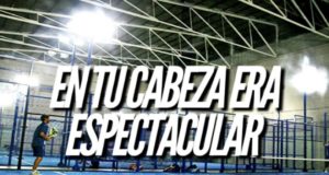 En tu cabeza era espectacular