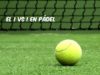 El 1vs1 en pádel