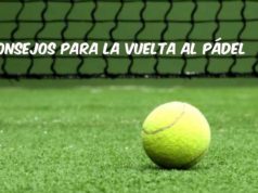 Consejos para la vuelta al pádel