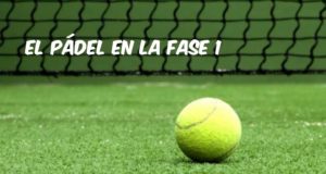 Vuelve el pádel en la Fase 1