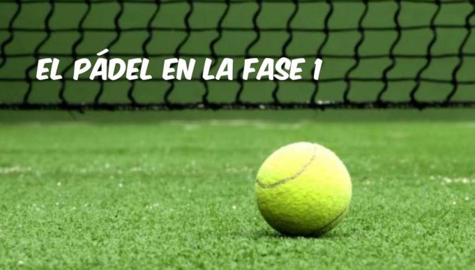 Vuelve el pádel en la Fase 1