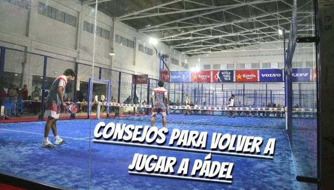 Consejos para volver a jugar a pádel por parejas Consejos para volver a jugar a pádel por parejas