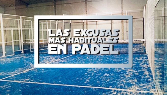 Las excusas en pádel más habituales Las excusas en pádel
