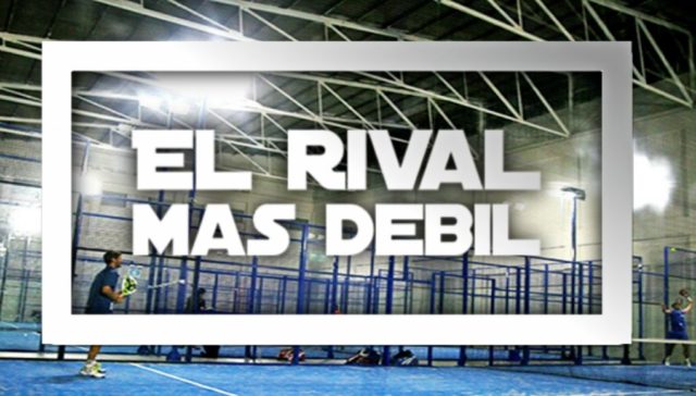 El rival más débil en pádel El rival más débil en pádel