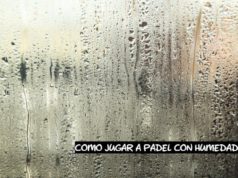 Cómo jugar a pádel con humedad jugar a pádel con humedad