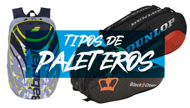 Tipos de paleteros para proteger tu pala y accesorios Tipos de paleteros para proteger tu pala y accesorios
