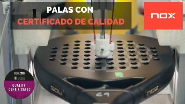 NOX, primera marca que certifica la calidad de sus palas con Testea Padel