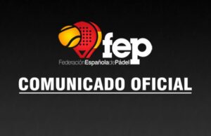 Comunicado de la FEP sobre el Campeonato de España de Pádel 2021 Comunicado de la FEP sobre el Campeonato de España de Pádel 2021