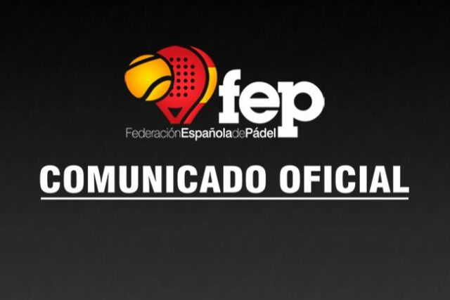 COMUNICADO-OFICIAL-WEB(2) Comunicado de la FEP sobre el Campeonato de España de Pádel 2021