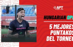 Los 5 mejores puntakos del APT Hungarian Open