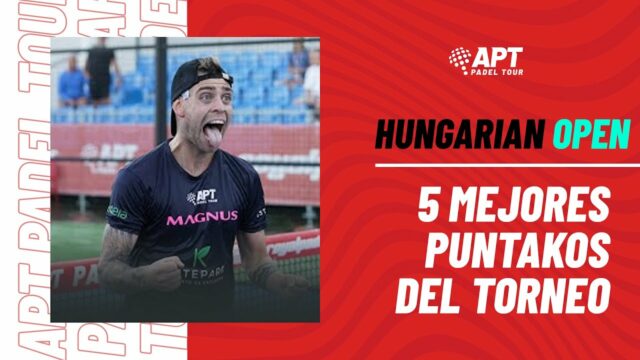 Los 5 mejores puntakos del APT Hungarian Open