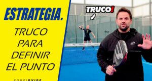 Consejo para definir el punto en pádel
