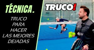 Truco para hacer las mejores dejadas en pádel