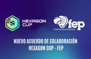 Hexagon Cup anuncia un acuerdo de colaboración con la Federación Española de Pádel Hexagon Cup anuncia un acuerdo de colaboración con la Federación Española de Pádel