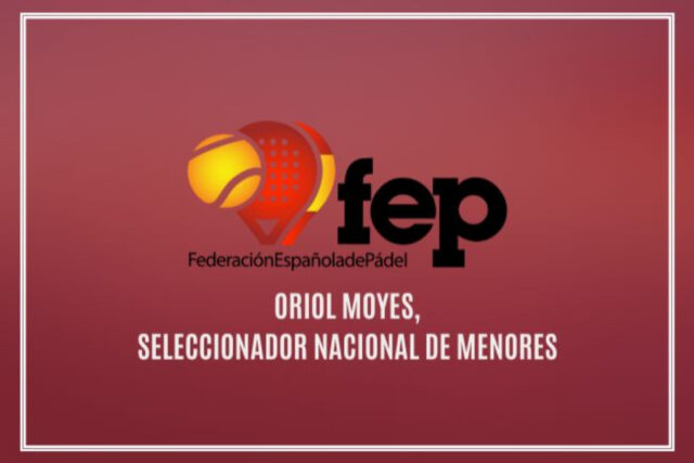 Oriol Moyes es el nuevo seleccionador de Menores FEP Oriol Moyes es el nuevo seleccionador de Menores FEP