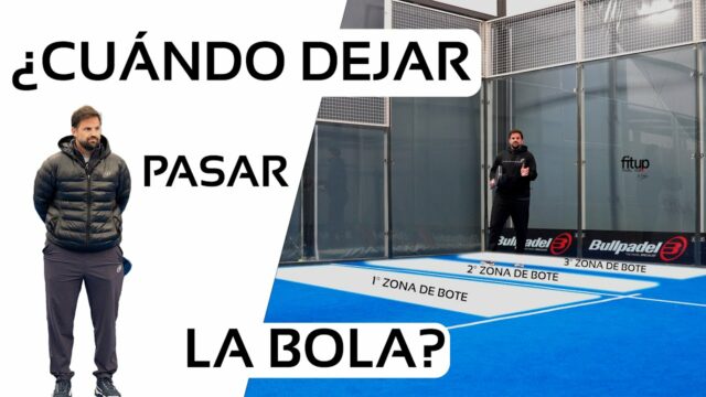 Cuándo dejar pasar la pelota en pádel Cuándo dejar pasar la pelota en pádel