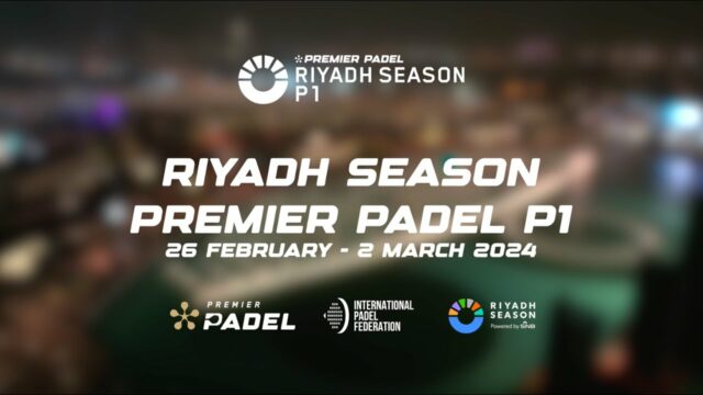 Arranca el Riyadh Season Premier Padel P1 Arranca el Riyadh Season Premier Padel P1