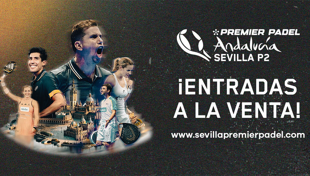SEVILLA_1200x630px_ENTRADAS A LA VENTA Ya a la venta las entradas del Sevilla Premier Padel P2