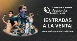 Ya a la venta las entradas del Sevilla Premier Padel P2