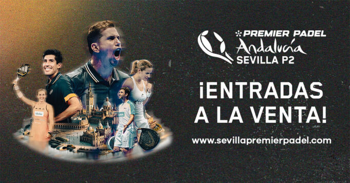 Ya a la venta las entradas del Sevilla Premier Padel P2 Ya a la venta las entradas del Sevilla Premier Padel P2